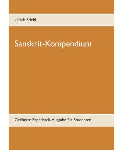 Sanskrit-Kompendium Gekürzte Paperback-Ausgabe für Studenten - Ulrich Stiehl