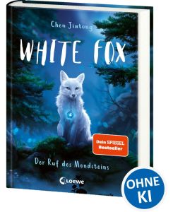 White Fox (Band 1) - Der Ruf des Mondsteins Begleite Polarfuchs Dilah auf seiner spannenden Mission - Actionreiches Fantasy-Kinderbuch ab 9 Jahren - Jiatong Chen, Viola Wang, Ulrike Köbele