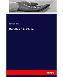 Buddhism in China - Samuel Beal