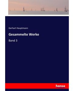 Gesammelte Werke Band 3 - Gerhart Hauptmann