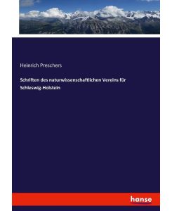 Schriften des naturwissenschaftlichen Vereins für Schleswig-Holstein - Heinrich Preschers
