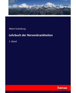 Lehrbuch der Nervenkrankheiten 1. Band - Albert Eulenburg