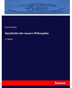 Geschichte der neuern Philosophie 3. Band - Kuno Fischer