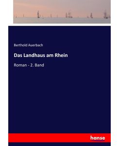 Das Landhaus am Rhein Roman - 2. Band - Berthold Auerbach
