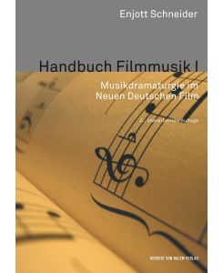 Handbuch Filmmusik I. Musikdramaturgie im Neuen Deutschen Film - Enjott Schneider