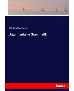 Urgermanische Grammatik - Wilhelm Streitberg
