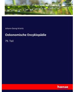 Oekonomische Encyklopädie 79. Teil - Johann-Georg Krünitz