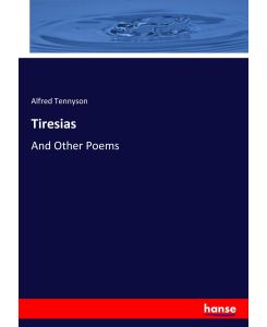Tiresias And Other Poems - Alfred Tennyson