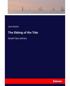 The Ebbing of the Tide South Sea stories - Louis Becke