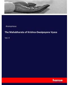The Mahabharata of Krishna-Dwaipayana Vyasa Vol. 4 - Anonymous