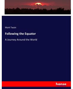 Following the Equator A Journey Around the World - Mark Twain