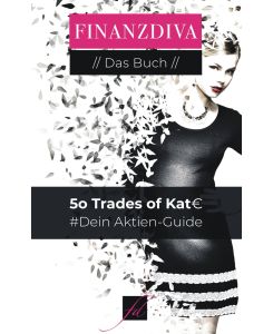 50 Trades of Kat¿ Dein Aktien-Guide - Katja Eckardt