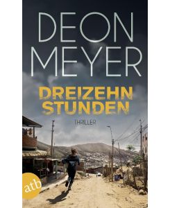 Dreizehn Stunden 13 Uur - Deon Meyer, Stefanie Schäfer