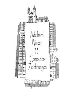 33 Computer-Zeichnungen Zeichnungen - Adelhard Winzer