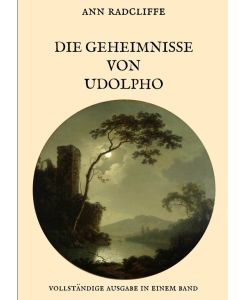 Die Geheimnisse von Udolpho - Vollständige Ausgabe in einem Band - Ann Radcliffe