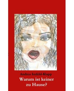 Warum ist keiner zu Hause? - Andrea Imfeld-Klapp