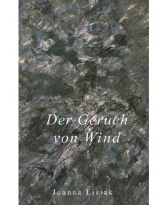 Der Geruch von Wind Wörterbuch ohne Wörter - Joanna Lisiak
