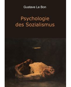 Psychologie des Sozialismus - Gustave Le Bon