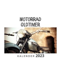 Motorrad-Oldtimer Kalender 2023 - Tim Fröhlich
