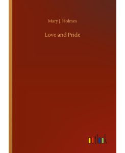 Love and Pride - Mary J. Holmes