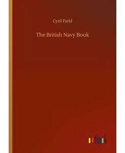 The British Navy Book - Cyril Field