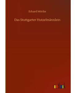 Das Stuttgarter Hutzelmännlein - Eduard Mörike