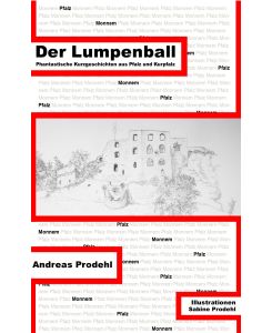 Der Lumpenball Phantastische Kurzgeschichten aus Pfalz und Kurpfalz - Andreas Prodehl