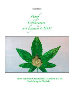 Hanf - Erfahrungen mit CBD! Infos rund um Cannabidiol, Cannabis & THC - Heike Führ