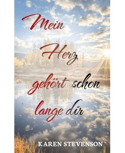 Mein Herz gehört schon lange dir - Karen Stevenson