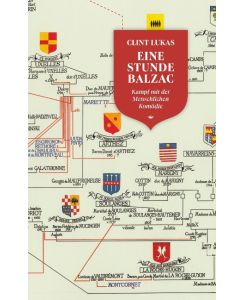 Eine Stunde Balzac Kampf mit der Menschlichen Komödie - Clint Lukas