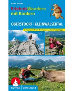 Erlebniswandern mit Kindern Oberstdorf - Kleinwalsertal 24 Touren mit GPS-Tracks und vielen Freizeittipps - Eduard Soeffker