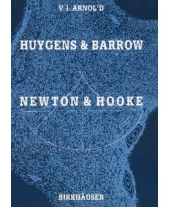 Huygens and Barrow, Newton and Hooke Pioneers in mathematical analysis and catastrophe theory from evolvents to quasicrystals - Vladimir I. Arnold