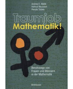 Traumjob Mathematik! Berufswege von Frauen und Männern in der Mathematik - Andrea E. Abele, Renate Tobies, Helmut Neunzert