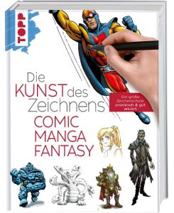 Die Kunst des Zeichnens - Comic, Manga, Fantasy Die große Zeichenschule: praxisnah & gut erklärt - Frechverlag