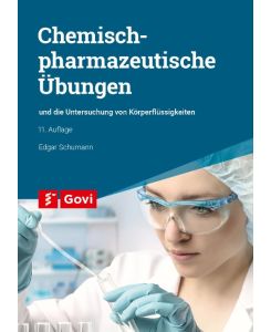Chemisch-pharmazeutische Übungen und die Untersuchung von Körperflüssigkeiten - Edgar Schumann