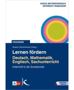Lernen fördern: Deutsch, Mathematik, Englisch, Sachunterricht Unterricht in der Grundschule