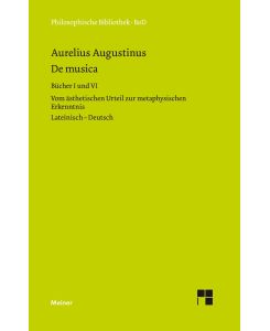 De musica. Buch I und VI Vom ästhetischen Urteil zur metaphysischen Erkenntnis. Lateinisch- deutsch - Aurelius Augustinus, Frank Hentschel