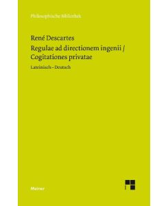 Regulae ad directionem ingenii / Cogitationes privatae - René Descartes, Christian Wohlers