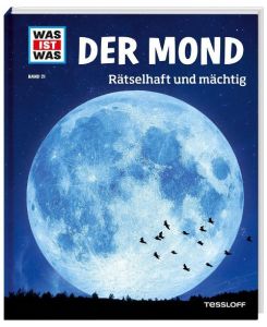 WAS IST WAS Band 21 Der Mond. Rätselhaft und mächtig - Manfred Baur