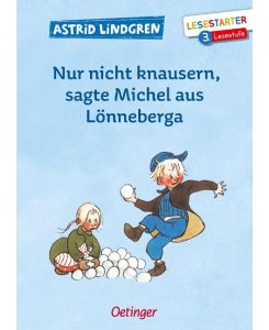 Nur nicht knausern, sagte Michel aus Lönneberga Inget knyssel, sa Emil i Lönneberga - Astrid Lindgren, Björn Berg, Anna-Liese Kornitzky