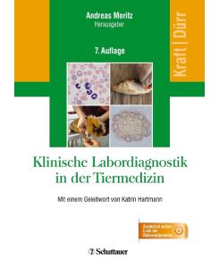 Klinische Labordiagnostik in der Tiermedizin Mit einem Geleitwort von Katrin Hartmann - Wilfried Kraft, Ulrich M. Dürr