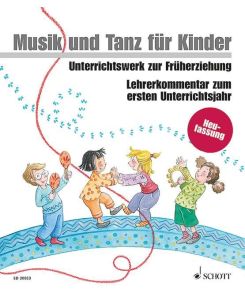 Musik und Tanz für Kinder Lehrerkommentar zum ersten Unterrichtsjahr - Jutta Funk, Micaela Grüner, Rainer Kotzian