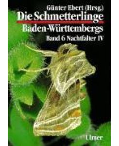 Die Schmetterlinge Baden-Württembergs 6. Nachtfalter 4 Eulen (Noctuidae). 2. Teil