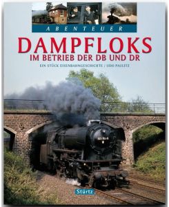Dampfloks im Betrieb der DB und DR Ein Stück Eisenbahngeschichte - Udo Paulitz
