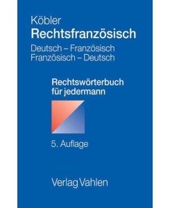 Rechtsfranzösisch Deutsch-französisches und französisch-deutsches Rechtswörterbuch für jedermann - Gerhard Köbler
