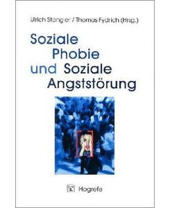Soziale Phobie und Soziale Angststörung Psychologische Grundlagen, Diagnostik und Therapie