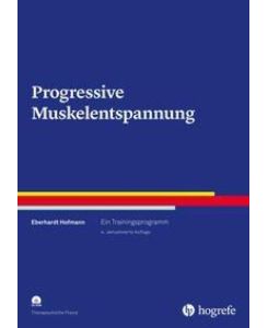 Progressive Muskelentspannung Ein Trainingsprogramm - Eberhardt Hofmann