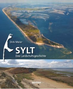 Sylt Eine Landschaftsgeschichte - Dirk Meier