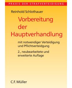 Vorbereitung der Hauptverhandlung mit notwendiger Verteidigung und Pflichtverteidigung - Reinhold Schlothauer
