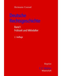 Deutsche Rechtsgeschichte Band I: Frühzeit und Mittelalter - Hermann Conrad